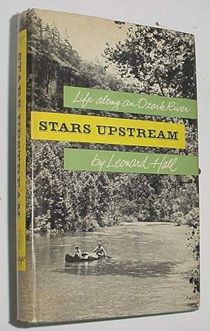 Seller image for Stars Upstream, Life Along an Ozark River for sale by R Bryan Old Books