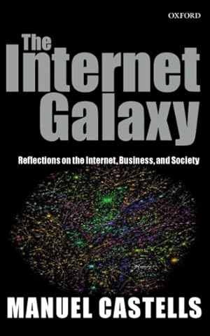 Imagen del vendedor de Internet Galaxy : Reflections on the Internet, Business, and Society a la venta por GreatBookPricesUK