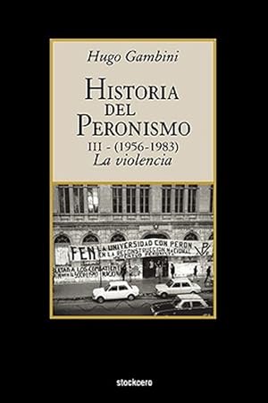 Seller image for Historia Del Peronismo III (1956-1983)-la Violencia -Language: spanish for sale by GreatBookPrices