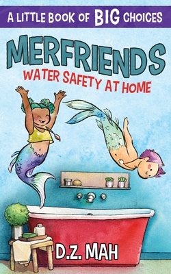 Imagen del vendedor de Merfriends Water Safety at Home: A Little Book of BIG Choices (Paperback or Softback) a la venta por BargainBookStores
