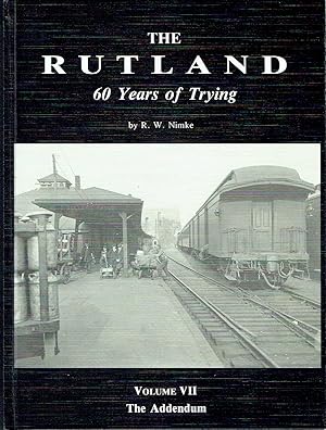 Seller image for The Rutland - 60 Yeaars of Trying: Volume VII - The Addendum for sale by Blue Whale Books, ABAA