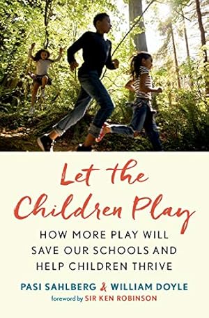 Seller image for Let the Children Play: How More Play Will Save Our Schools and Help Children Thrive for sale by WeBuyBooks