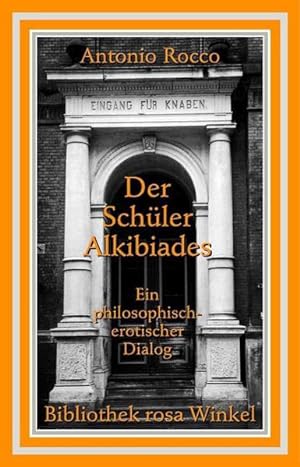 Seller image for Der Schler Alkibiades - Ein philosophisch-erotischer Dialog (Bibliothek rosa Winkel) for sale by Studibuch