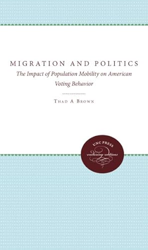 Bild des Verkufers fr Migration and Politics : The Impact of Population Mobility on American Voting Behavior zum Verkauf von GreatBookPricesUK