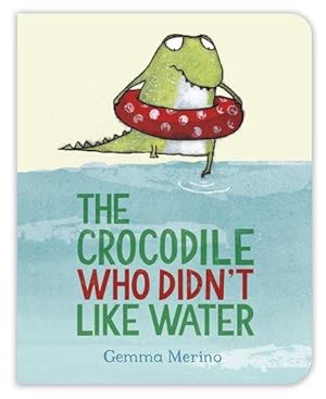 Seller image for The Crocodile Who Didn't Like Water for sale by WeBuyBooks