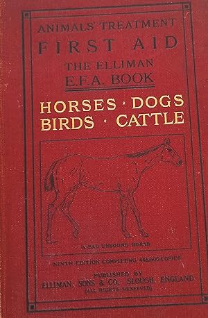 Animals Treatment First Aid: The Elliman E.F.A. Book. Horses. Dogs. Birds. Cattle.