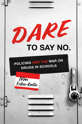 Imagen del vendedor de Dare to Say No: Policing and the War on Drugs in Schools (Paperback or Softback) a la venta por BargainBookStores