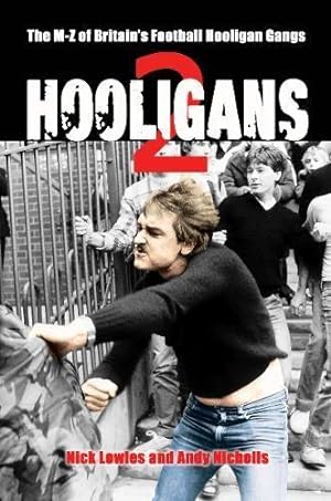 Seller image for HOOLIGANS VOL.2: The M-Z of Britain's Football Hooligan Gangs for sale by WeBuyBooks