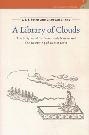 Seller image for Library of Clouds : The Scripture of the Immaculate Numen and the Rewriting of Daoist Texts for sale by GreatBookPricesUK