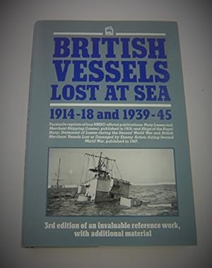Seller image for British Vessels Lost at Sea, 1914-18 and 1939-45 for sale by WeBuyBooks