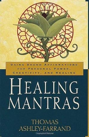 Bild des Verkufers fr Healing Mantras: Using Sound Affirmations for Personal Power, Creativity, and Healing zum Verkauf von WeBuyBooks