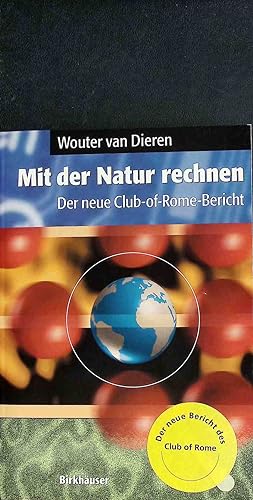 Seller image for Mit der Natur rechnen : der neue Club-of-Rome-Bericht ; vom Bruttosozialprodukt zum kosozialprodukt. for sale by books4less (Versandantiquariat Petra Gros GmbH & Co. KG)