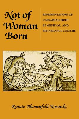 Bild des Verkufers fr Not of Woman Born: Representations of Caesarean Birth in Medieval and Renaissance Culture (Paperback or Softback) zum Verkauf von BargainBookStores
