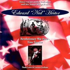 Seller image for Edward Ned Hector: Revolutionary War Hero - Time Traveler (Paperback or Softback) for sale by BargainBookStores
