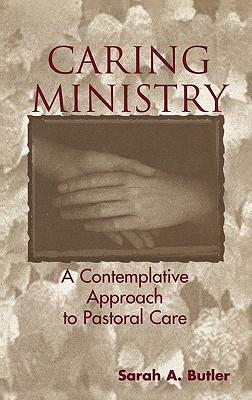 Imagen del vendedor de Caring Ministry: A Contemplative Approach to Pastoral Care (Hardback or Cased Book) a la venta por BargainBookStores