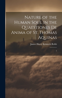 Immagine del venditore per Nature of the Human Soul in the Quaestiones De Anima of St. Thomas Aquinas: 1 (Hardback or Cased Book) venduto da BargainBookStores