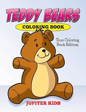 Imagen del vendedor de Teddy Bears Coloring Book: Toys Coloring Book Edition (Paperback or Softback) a la venta por BargainBookStores