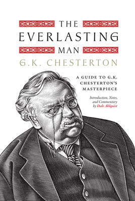 Seller image for The Everlasting Man: A Guide to G.K. Chesterton's Masterpiece (Hardback or Cased Book) for sale by BargainBookStores