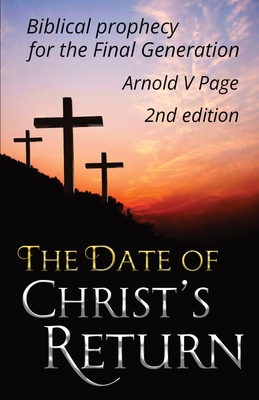 Seller image for The Date of Christ's Return: Biblical prophecy for the Final Generation (Paperback or Softback) for sale by BargainBookStores