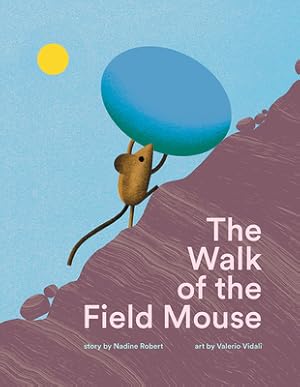 Bild des Verkufers fr The Walk of the Field Mouse: A Picture Book (Hardback or Cased Book) zum Verkauf von BargainBookStores