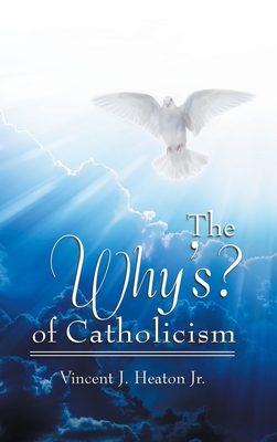 Seller image for The Why's? of Catholicism (Hardback or Cased Book) for sale by BargainBookStores