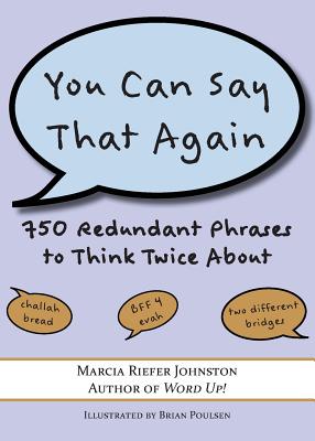 Immagine del venditore per You Can Say That Again: 750 Redundant Phrases to Think Twice About (Paperback or Softback) venduto da BargainBookStores