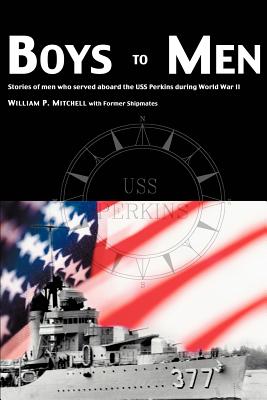 Seller image for Boys to Men: Stories of Men Who Served Aboard the USS Perkins During World War II (Paperback or Softback) for sale by BargainBookStores