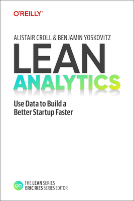 Immagine del venditore per Lean Analytics: Use Data to Build a Better Startup Faster (Paperback or Softback) venduto da BargainBookStores