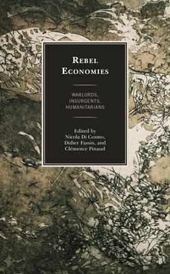 Bild des Verkufers fr Rebel Economies: Warlords, Insurgents, Humanitarians (Paperback or Softback) zum Verkauf von BargainBookStores