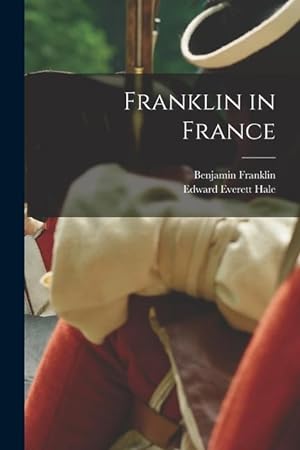 Bild des Verkufers fr Franklin in France zum Verkauf von moluna