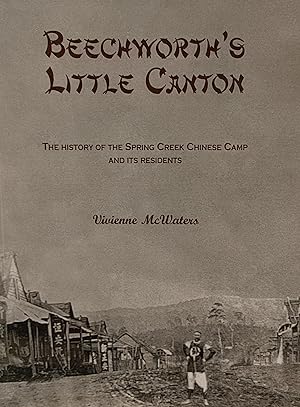 Beechworth's Little Canton: The History of the Spring Creek Chinese Camp and Its Residents