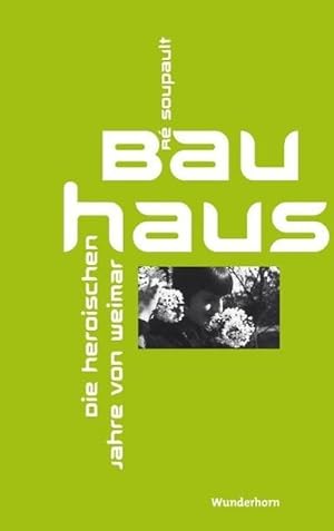 Bild des Verkufers fr Das Bauhaus - Die heroischen Jahre von Weimar zum Verkauf von AHA-BUCH