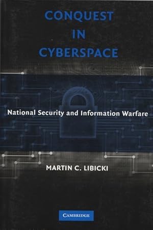 Immagine del venditore per Conquest in Cyberspace: National Security and Information Warfare venduto da Goulds Book Arcade, Sydney