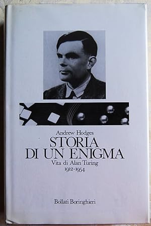 Image du vendeur pour STORIA DI UN ENIGMA. VITA DI ALAN TURING 1912 / 1954. mis en vente par Studio Bibliografico Olubra