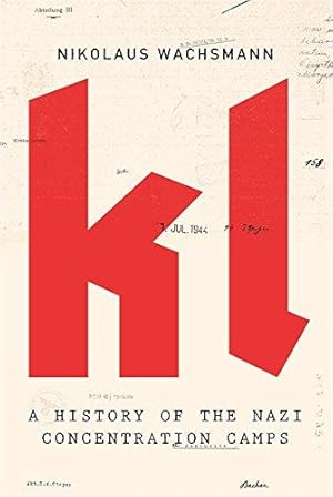 Imagen del vendedor de KL: A History of the Nazi Concentration Camps a la venta por WeBuyBooks