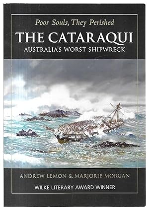 Seller image for Poor Souls, They Perished. The Cataraqui: Australia's Worst Shipwreck. Foreword by Patsy Adam-Smith. for sale by City Basement Books