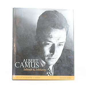 Albert Camus. Solitude and Solidarity