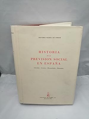 Seller image for Historia de la Previsin Social en Espaa. Cofradas. Gremios. Hermandades. Montepos (Primera edicin, tapa dura) for sale by Libros Angulo