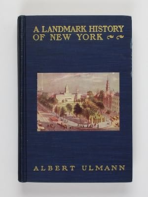 A Landmark History of New York. Including a Guide to Commemorative Sites and Monuments.