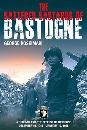 Seller image for Battered Bastards Of Bastogne: A Chronicle of the Defense of Bastogne December 19, 1944    January 17, 1945 for sale by WeBuyBooks