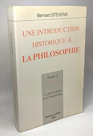 Une Introduction historique à la Philosophie - TOME 2 - La Philosophie post-hégélienne