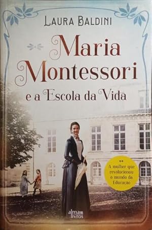 Image du vendeur pour MARIA MONTESSORI E A ESCOLA DA VIDA. mis en vente par Livraria Castro e Silva