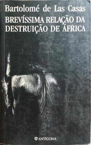 BREVÍSSIMA RELAÇÃO DA DESTRUIÇÃO DE ÁFRICA.