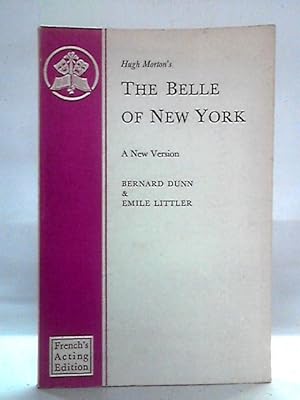 Seller image for The Belle of New York: A New Version of Hugh Morton's Musical Comedy for sale by World of Rare Books