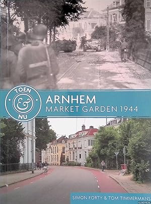 Seller image for Toen & Nu: Arnhem - Market Garden 1944 for sale by Klondyke