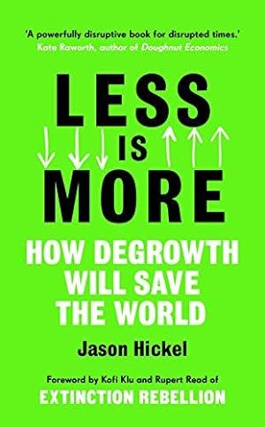 Image du vendeur pour Less is More: How Degrowth Will Save the World mis en vente par WeBuyBooks