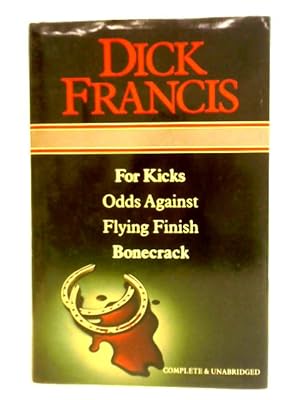 Bild des Verkufers fr For Kicks. Odds Against. Flying Finish. Bonecrack zum Verkauf von World of Rare Books