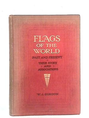 Seller image for Flags of the World Past and Present : Their Story and Associations for sale by World of Rare Books