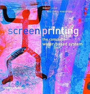 Seller image for Screenprinting: The Complete Water-based System for sale by WeBuyBooks