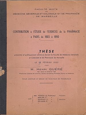 Image du vendeur pour Contribution  l'tude de l'exercice de la pharmacie  Paris de 1803  1850 mis en vente par Librairie Lalibela